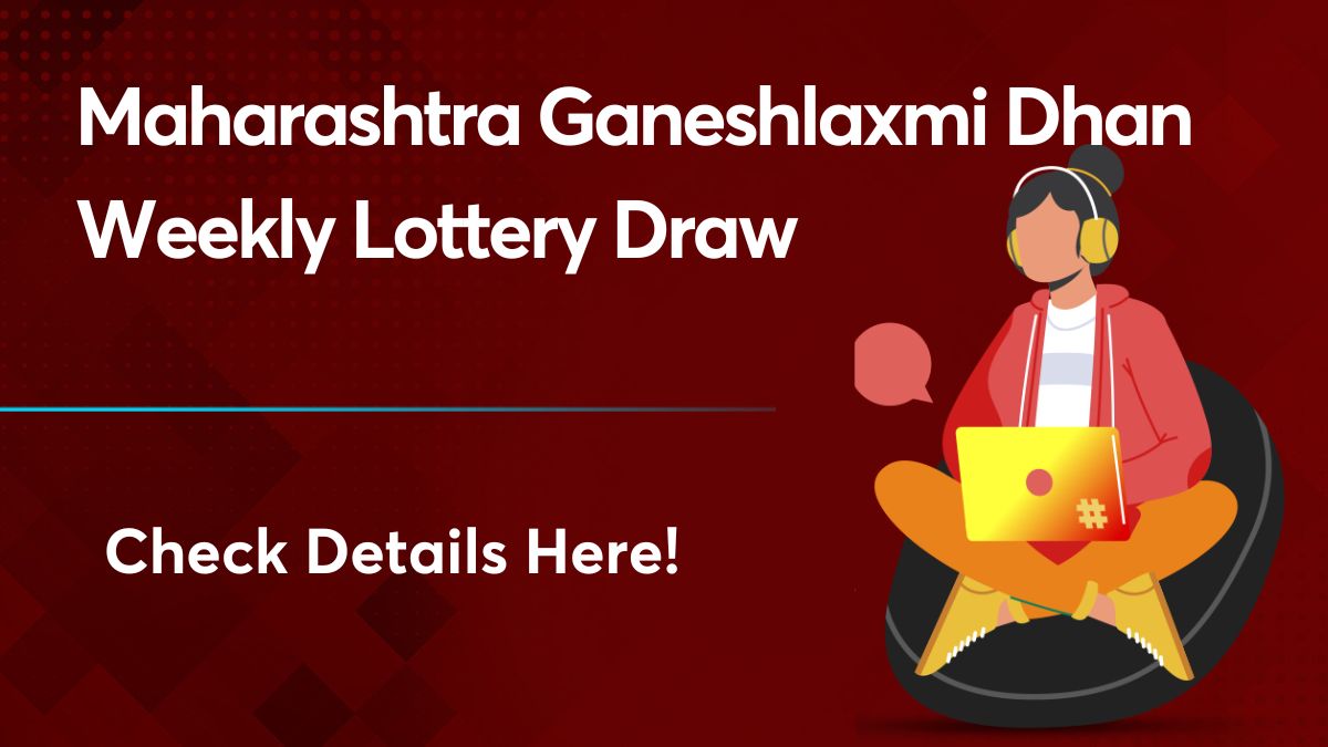 Maharashtra Ganeshlaxmi Dhan Weekly Lottery draw