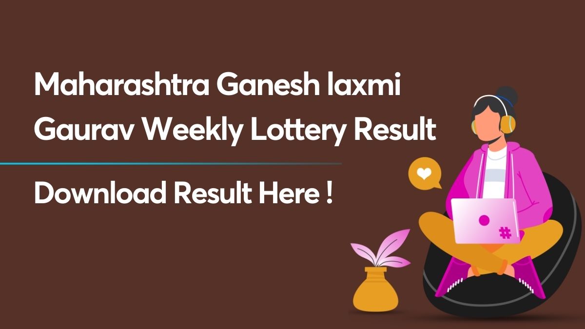 Maharashtra Ganesh laxmi Gaurav Weekly Lottery Result