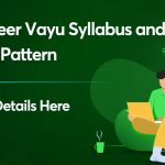 Agniveer Vayu Syllabus and Exam Pattern: Get Details About It Here!