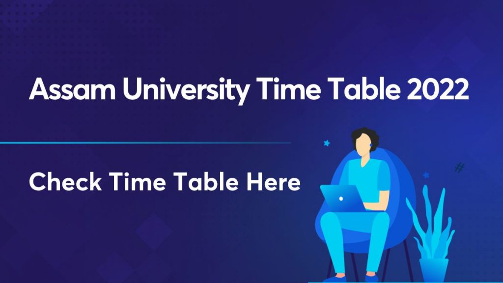 Assam University Time Table 2022