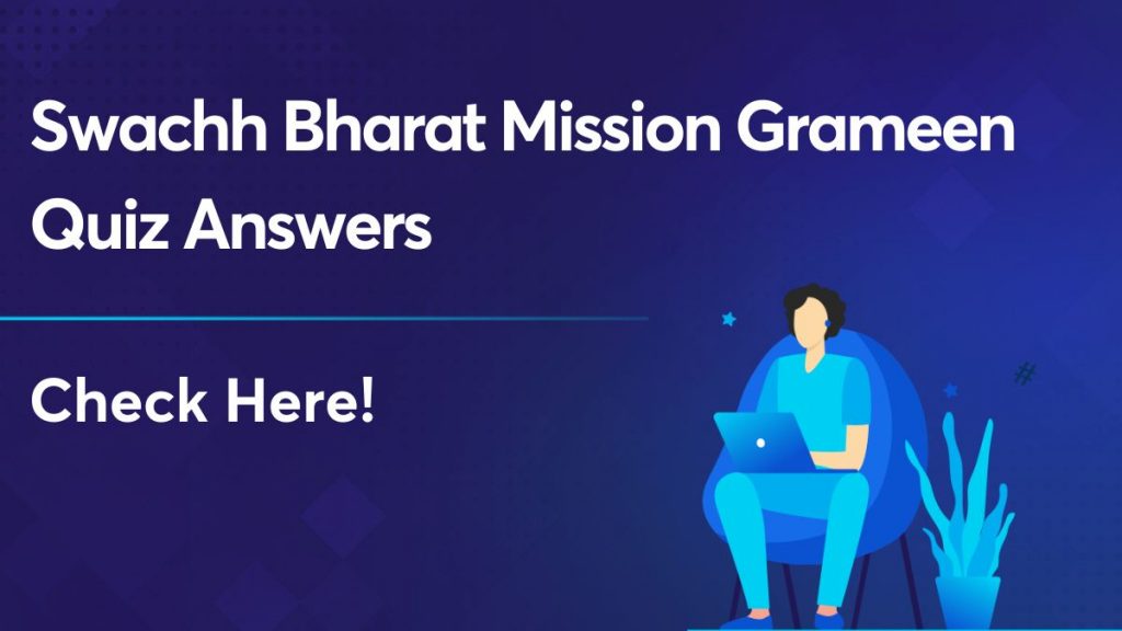 Swachh Bharat Mission Grameen Quiz Answers