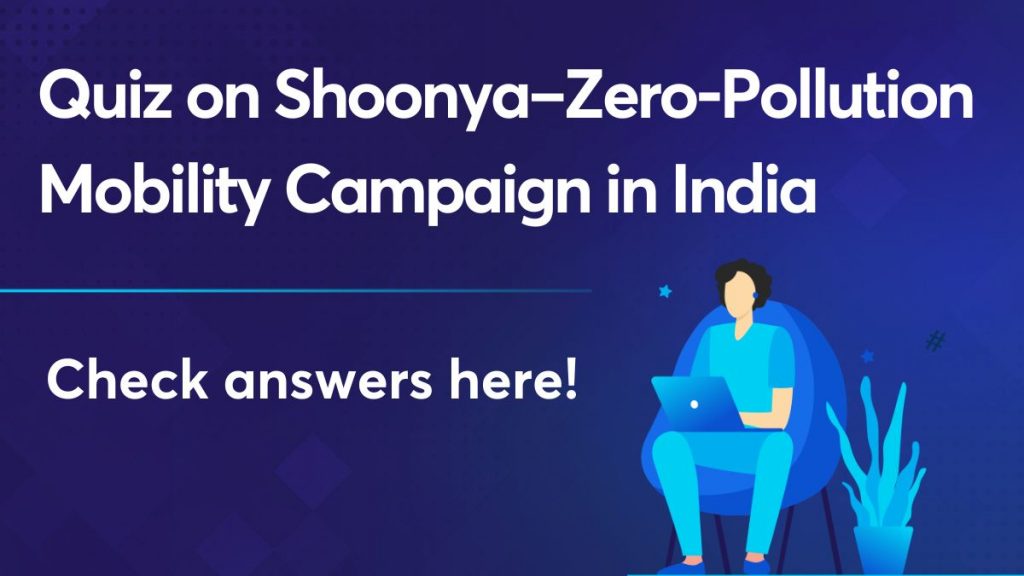 Quiz on Shoonya–Zero-Pollution Mobility Campaign in India