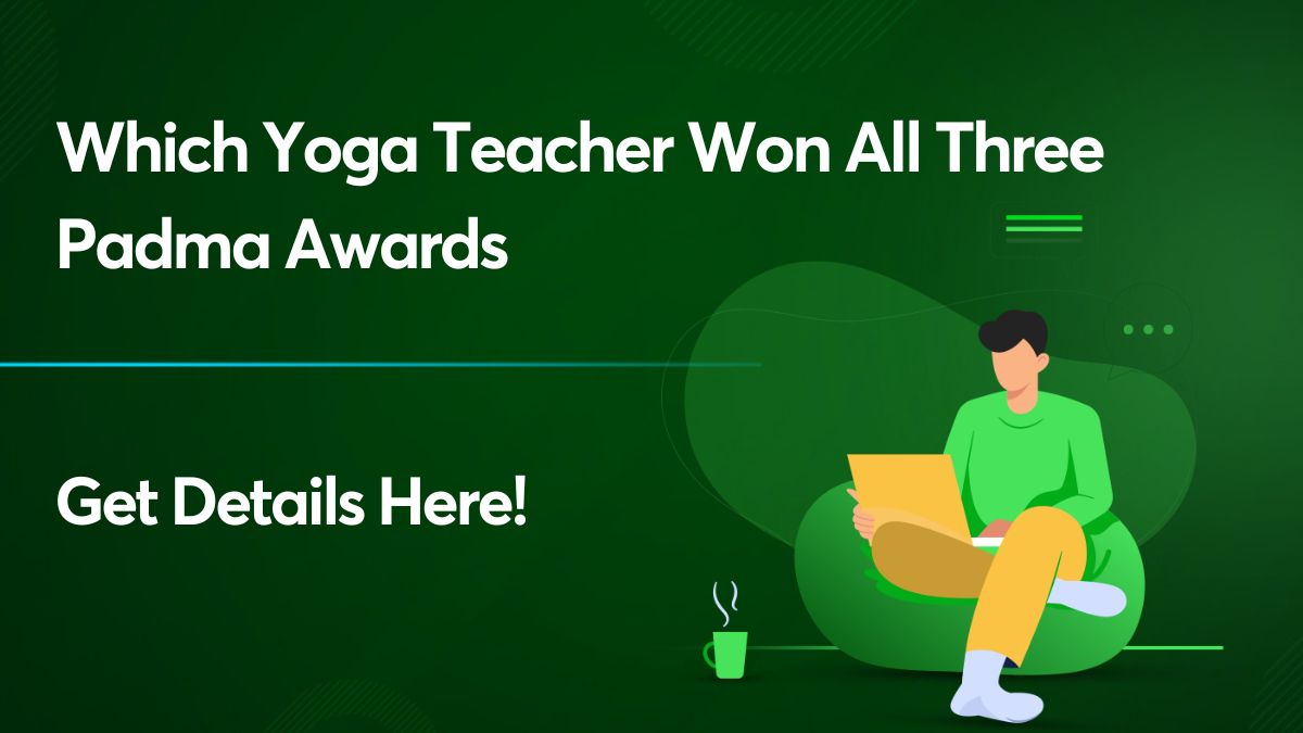 Which Yoga Teacher Won All Three Padma Awards