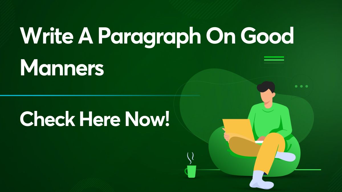 Write A Paragraph On Good Manners In About 80 100 Words