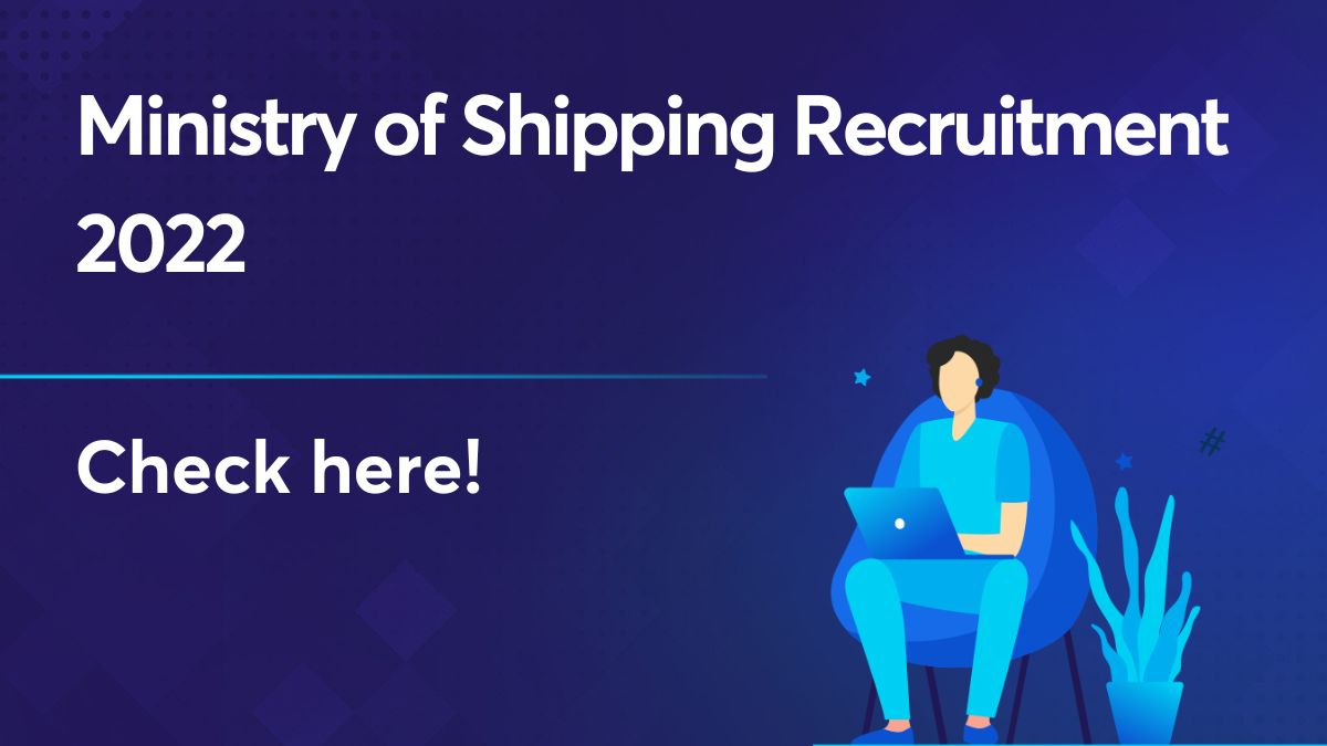 Ministry of Shipping Recruitment 2022