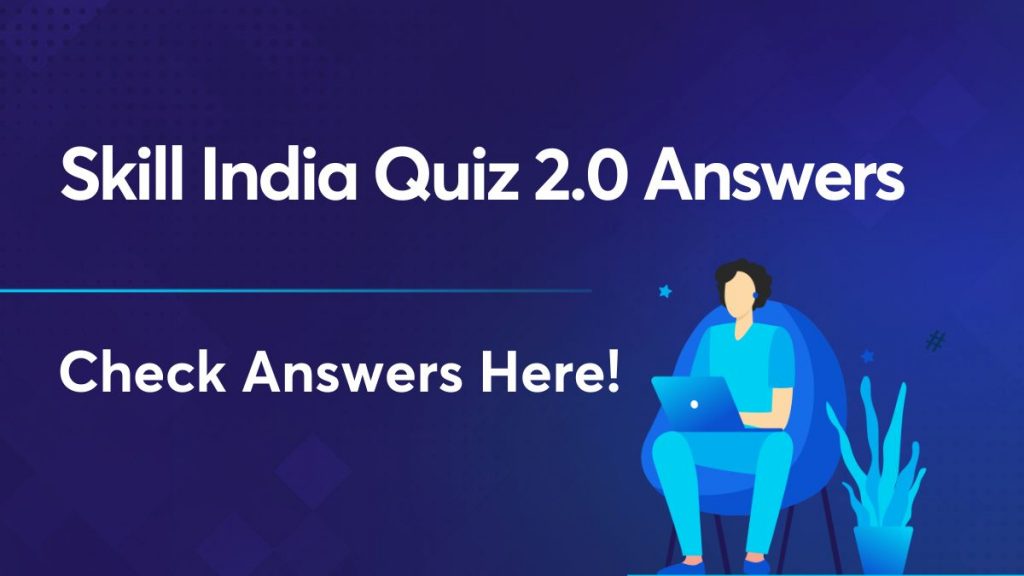 Skill India Quiz 2.0 Answers