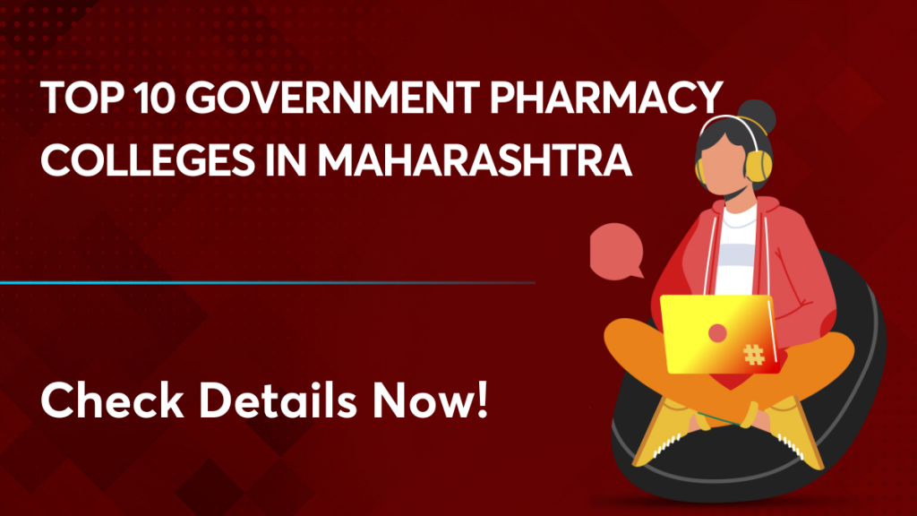 Top 10 Government Pharmacy Colleges in Maharashtra