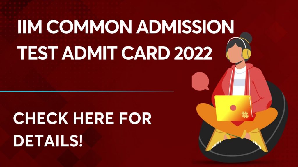 IIM Common Admission Test Admit Card 2022