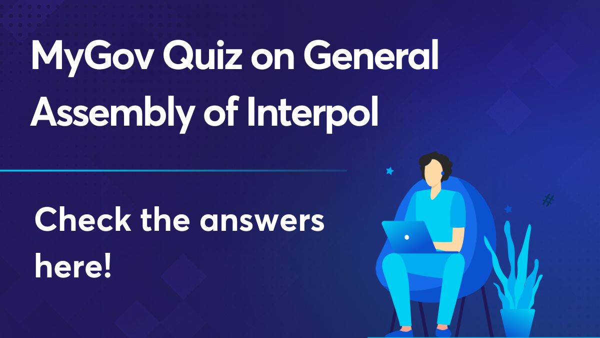 MyGov Quiz on General Assembly of Interpol