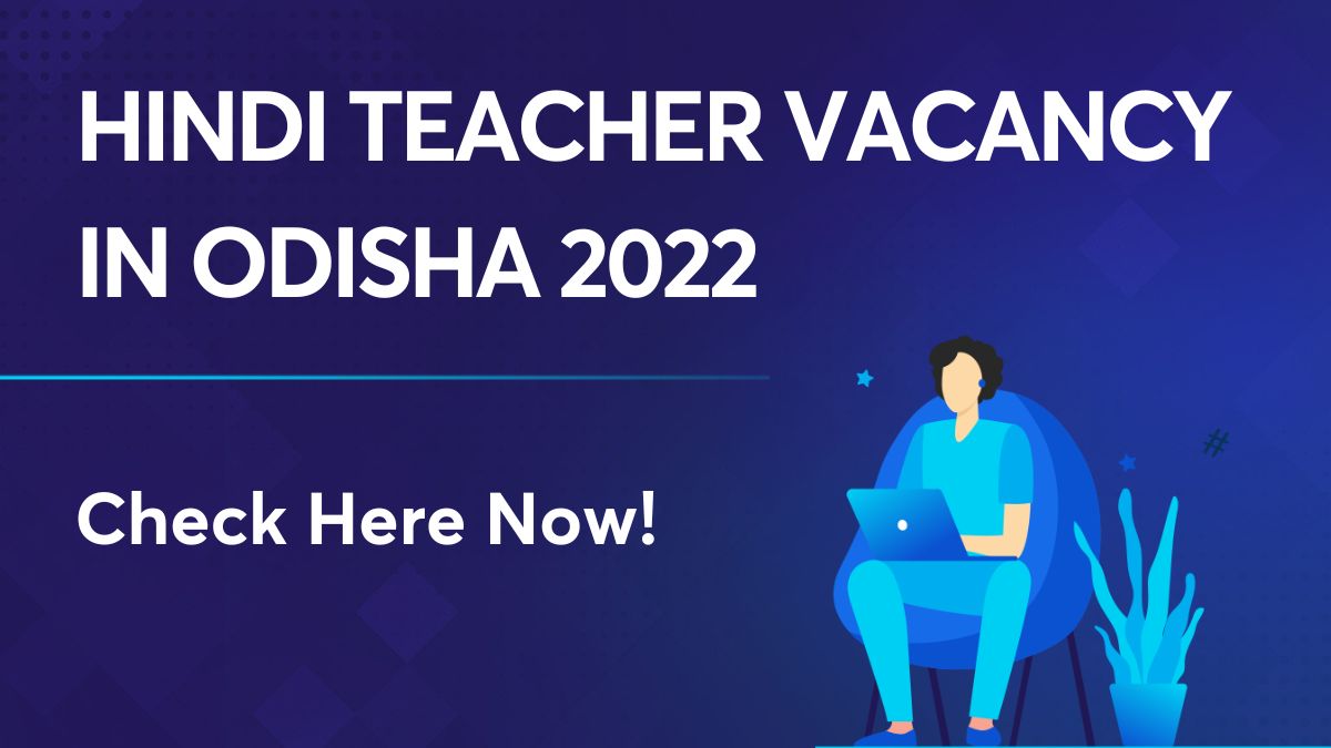 Hindi Teacher Vacancy In Odisha 2022