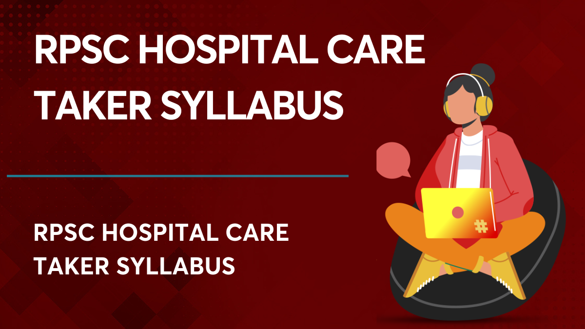 RPSC Hospital Care Taker Syllabus
