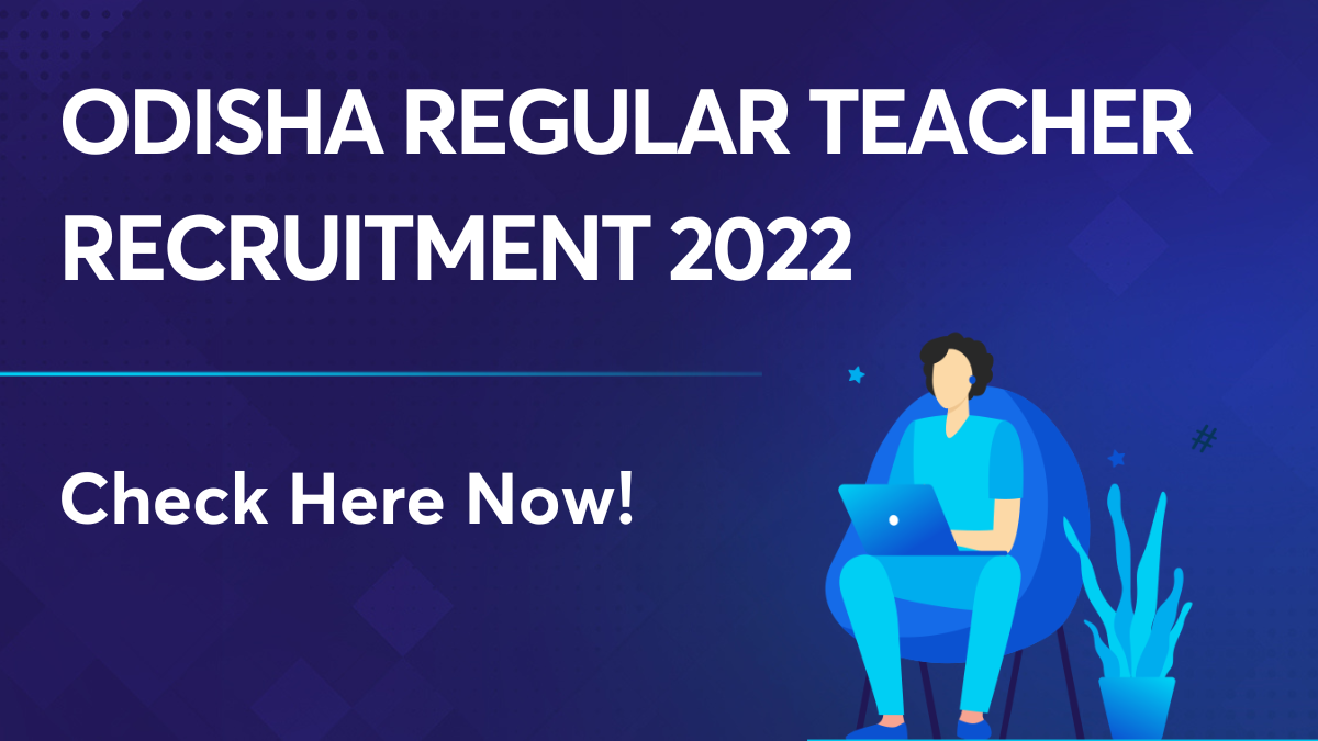 Odisha Regular Teacher Recruitment 2022
