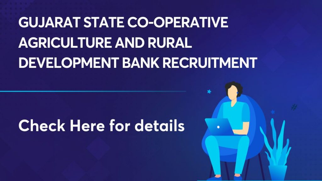 Gujarat State Co-Operative Agriculture And Rural Development (GSCARD) Bank Recruitment
