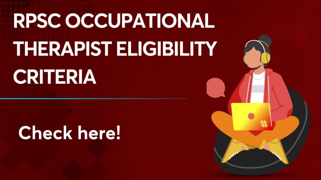RPSC Occupational Therapist Eligibility Criteria