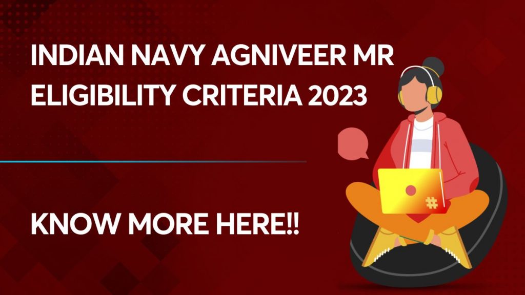 Indian Navy Agniveer MR Eligibility Criteria 2023