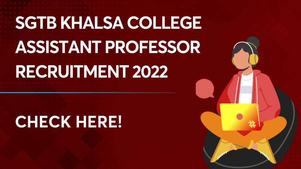 sgtb khalsa college assistant professor recruitment 2022