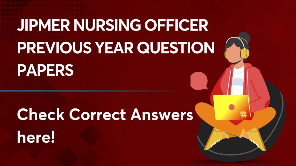 Jipmer Nursing Officer Previous Year Question Papers