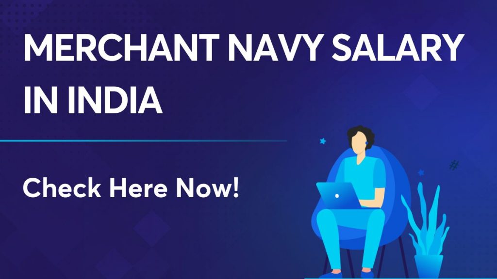 Merchant Navy Salary In India