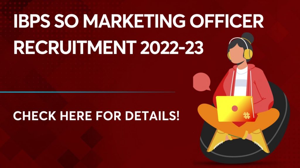 IBPS SO Marketing Officer Recruitment 2022-23