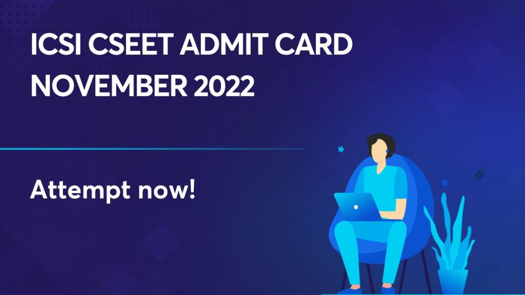 ICSI CSEET Admit Card November 2022