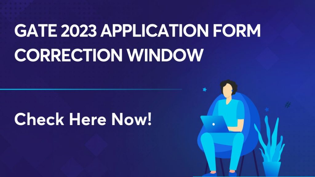 GATE 2023 Application Form Correction Windo