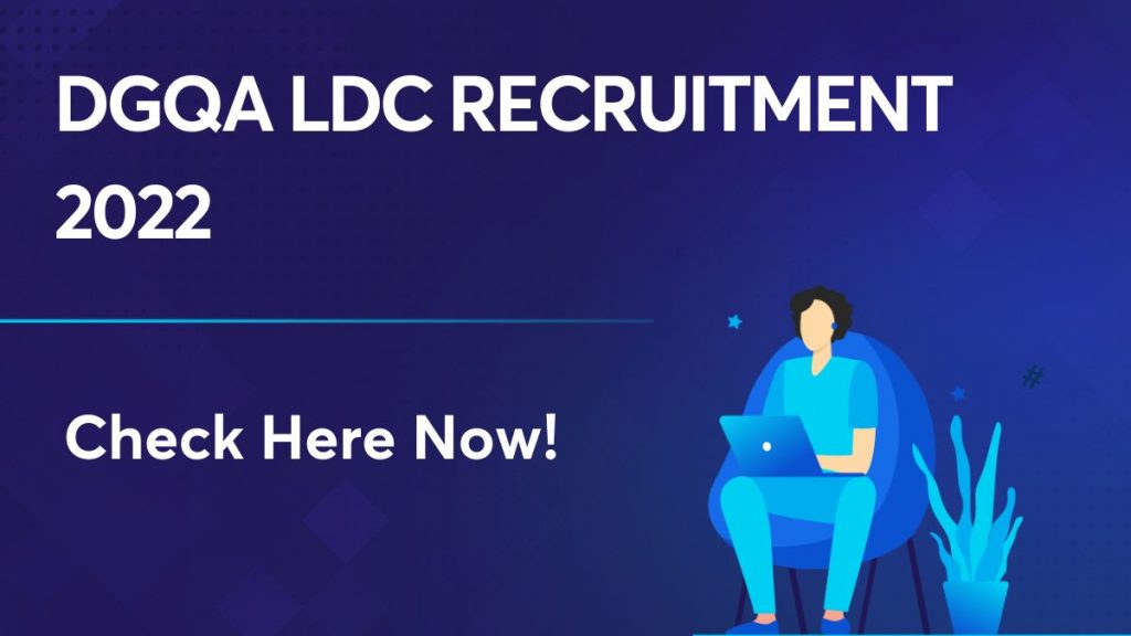 DGQA LDC Recruitment 2022