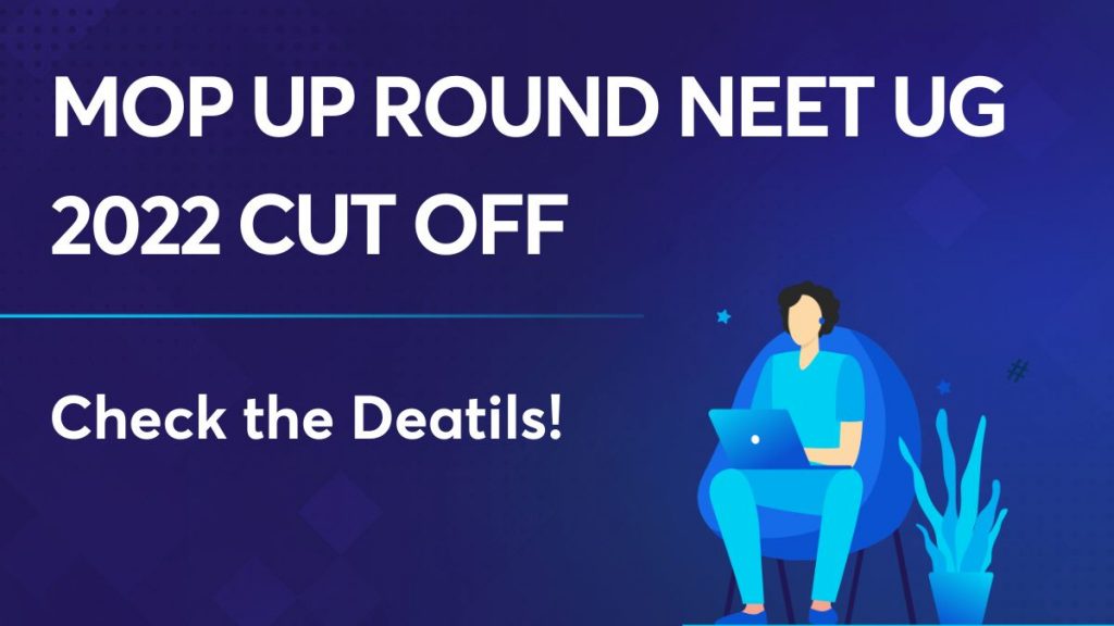 Mop up round NEET UG 2022 cut off