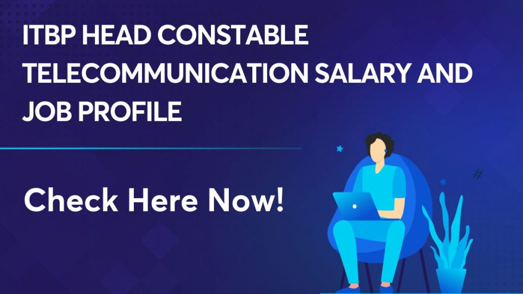 ITBP Head Constable Telecommunication Salary and Job Profile
