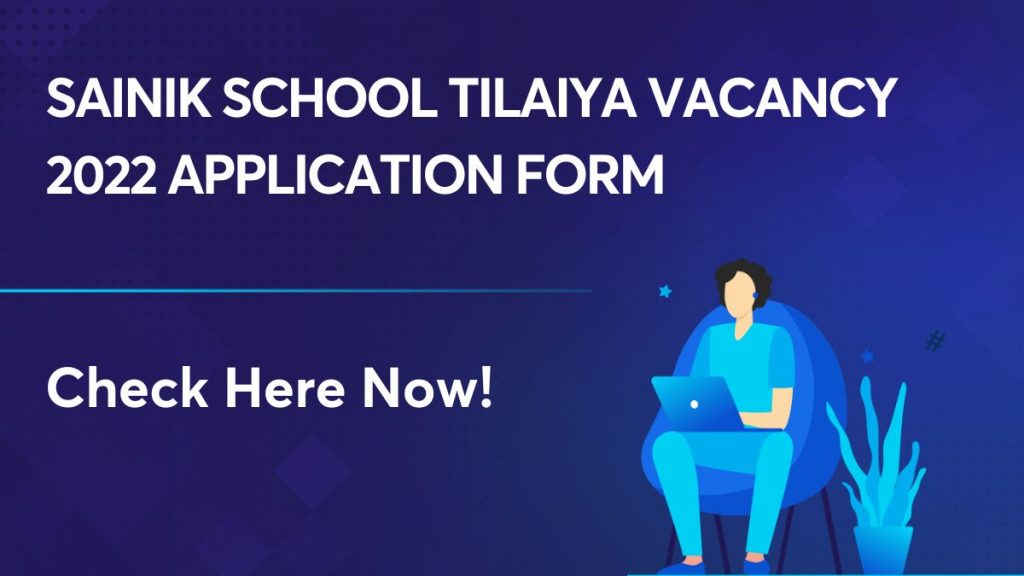 Sainik School Tilaiya Vacancy 2022 Application Form