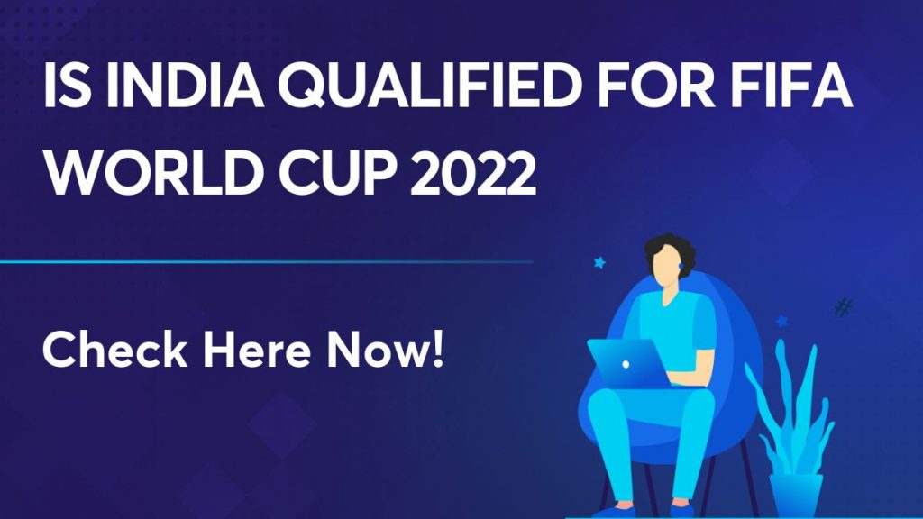 Is India Qualified For Fifa World Cup 2022
