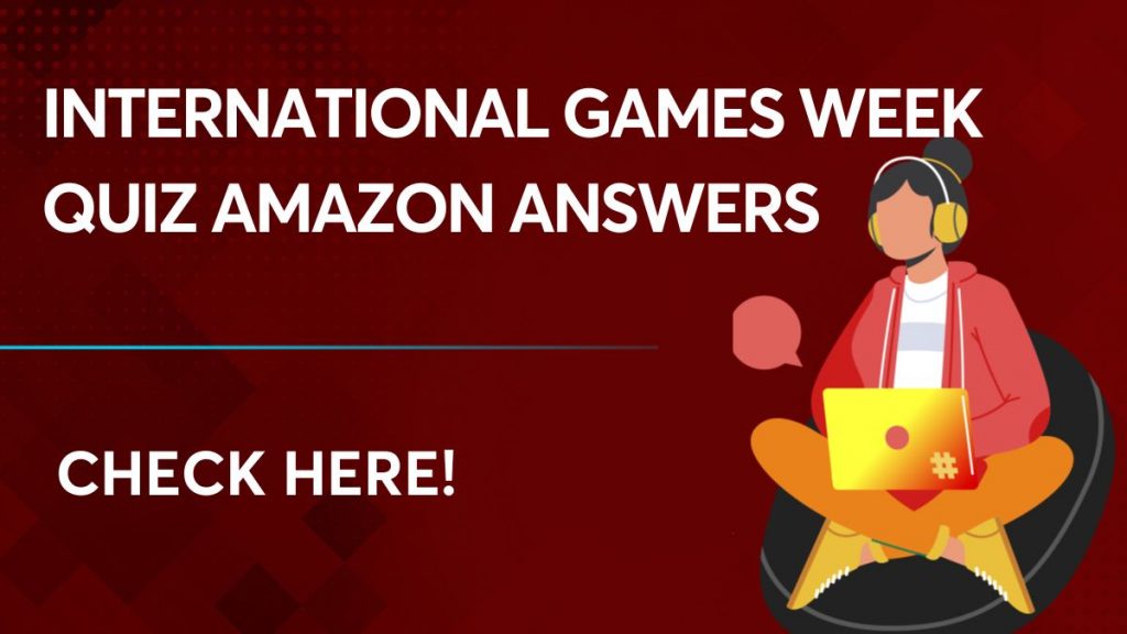 International Games Week Quiz Amazon Answers