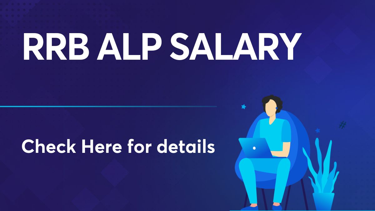 RRB ALP Salary:Salary Structure, Allowances and Benefits Here!