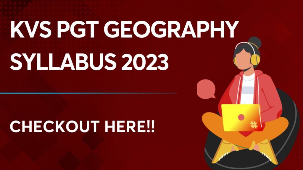KVS PGT Geography Syllabus 2023