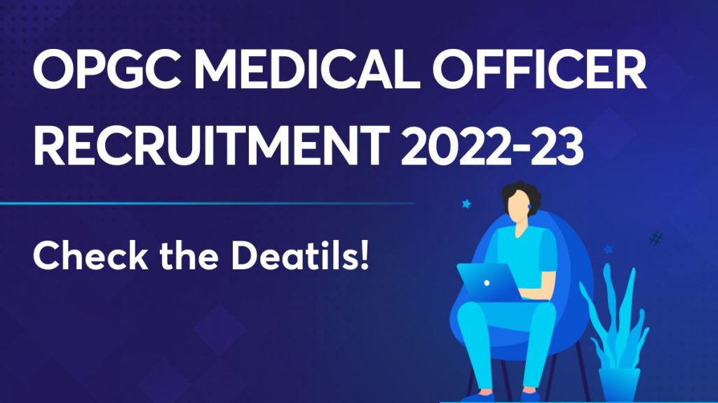 OPGC Medical Officer Recruitment 2022-23