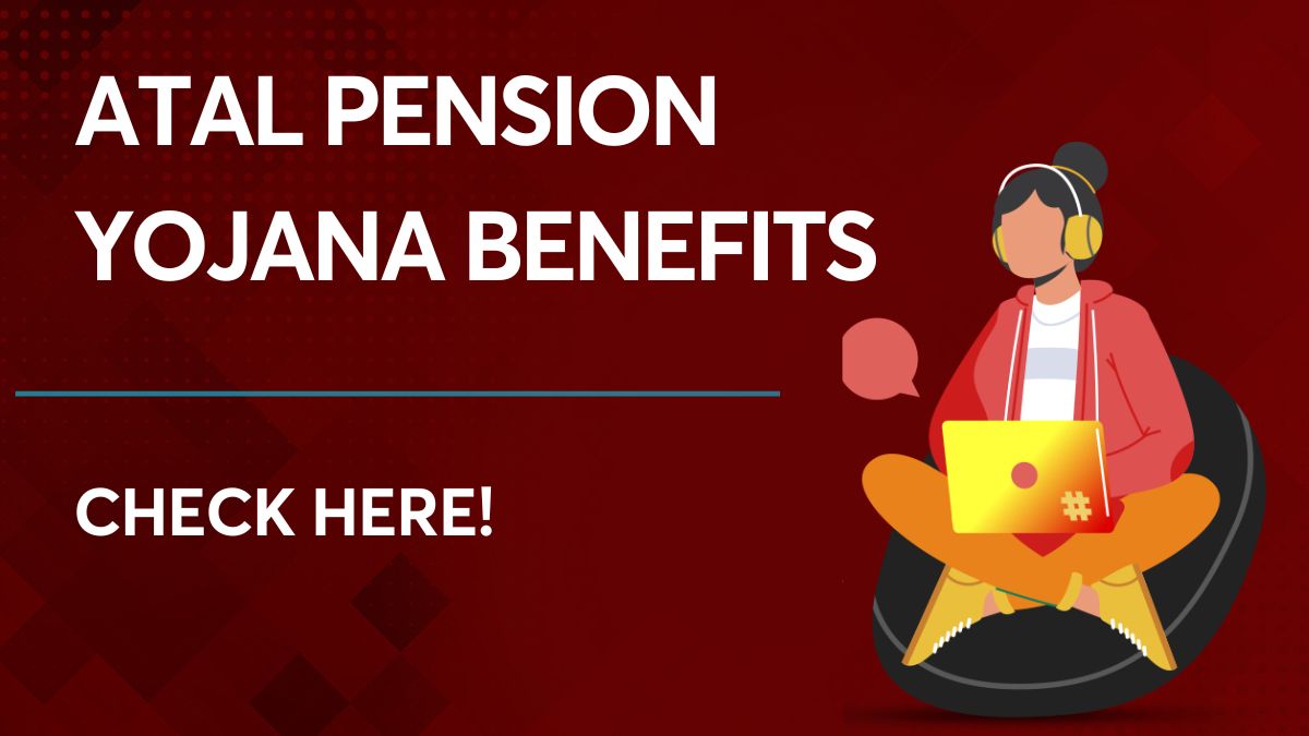 Atal Pension Yojana Benefits