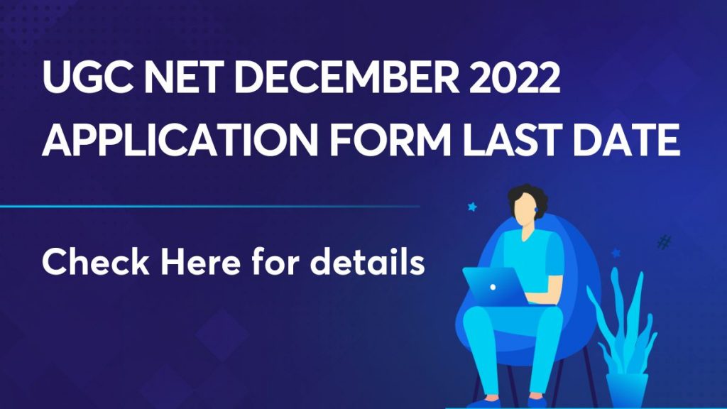 UGC NET December 2022 Application Form last date