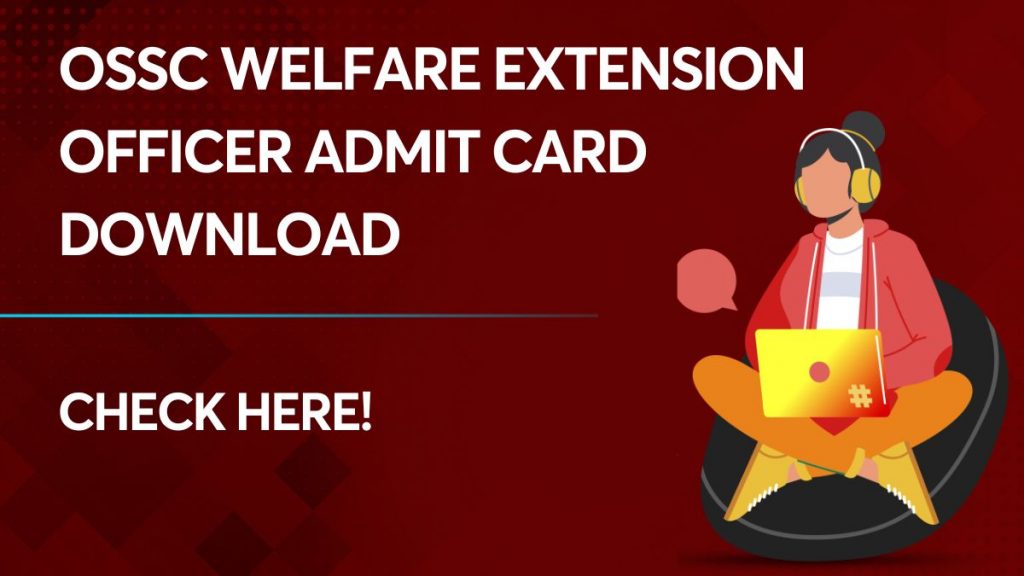 OSSC Welfare Extension Officer Admit Card Download