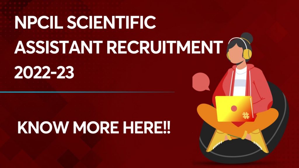 NPCIL Scientific Assistant Recruitment 2022-23