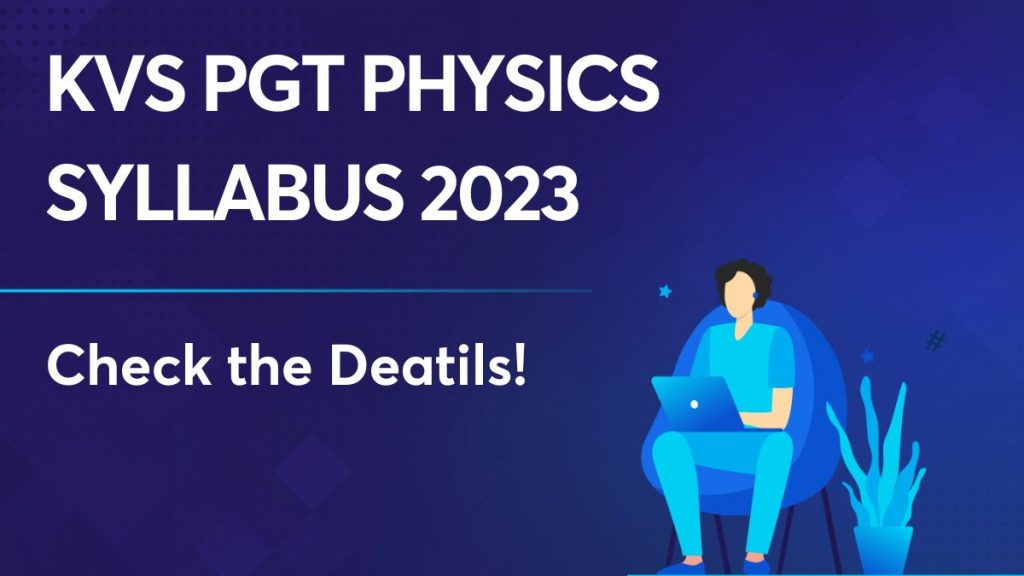 KVS PGT Physics Syllabus 2023