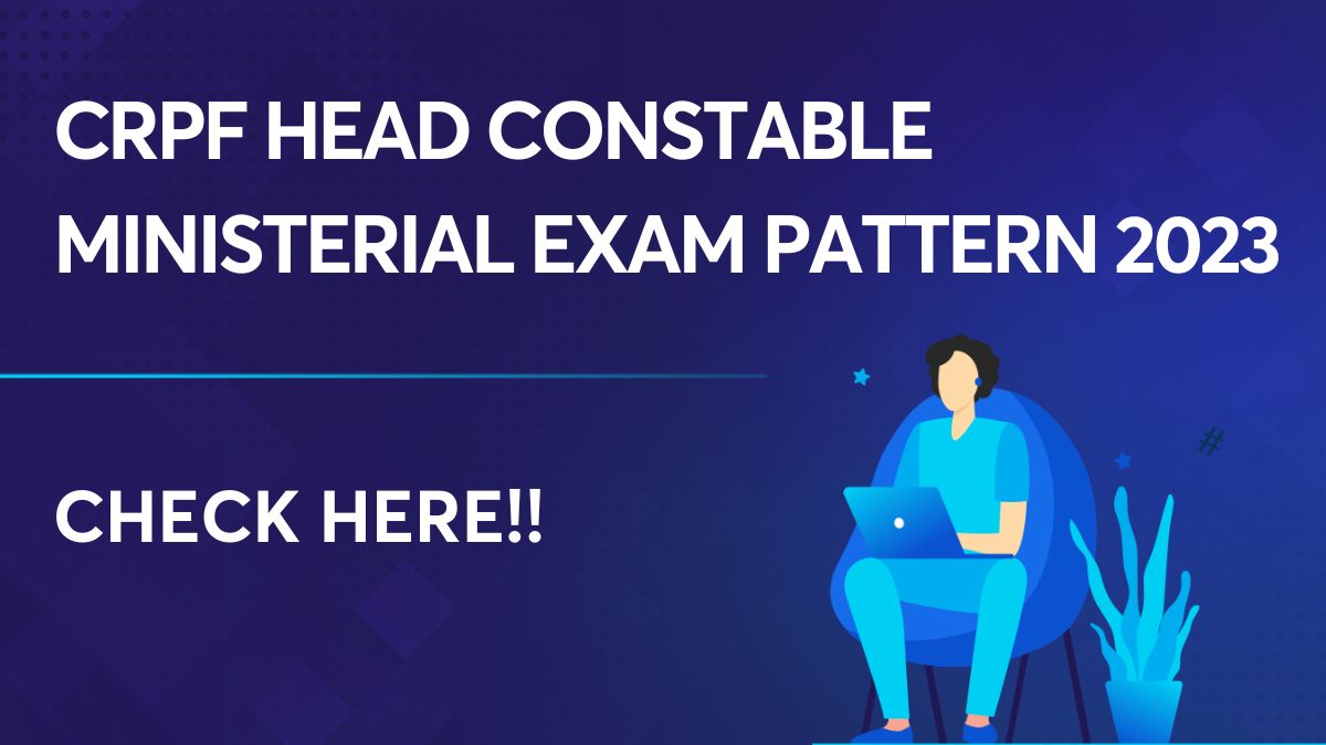 CRPF Head Constable Ministerial Exam Pattern 2023