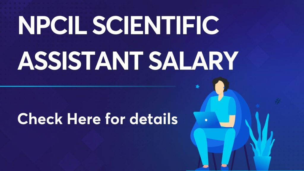 NPCIL Scientific Assistant Salary