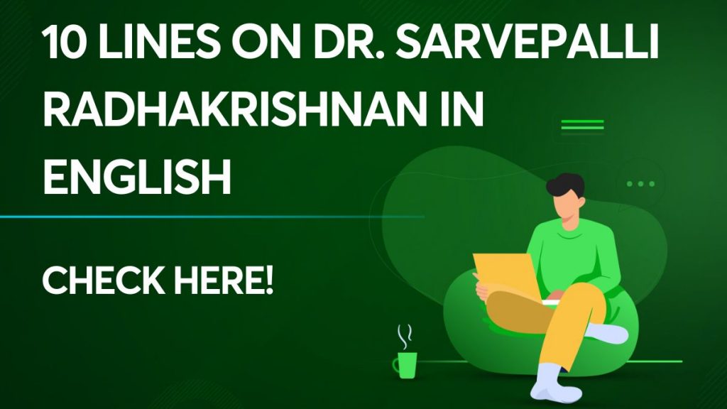 10 Lines on Dr. Sarvepalli Radhakrishnan in English 
