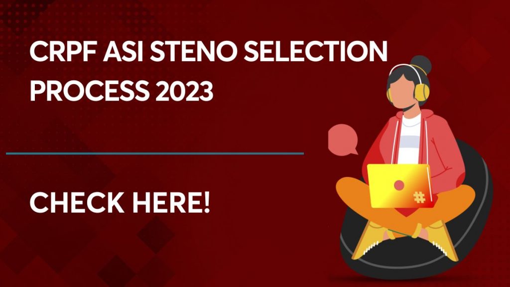 CRPF ASI Steno Selection Process 2023