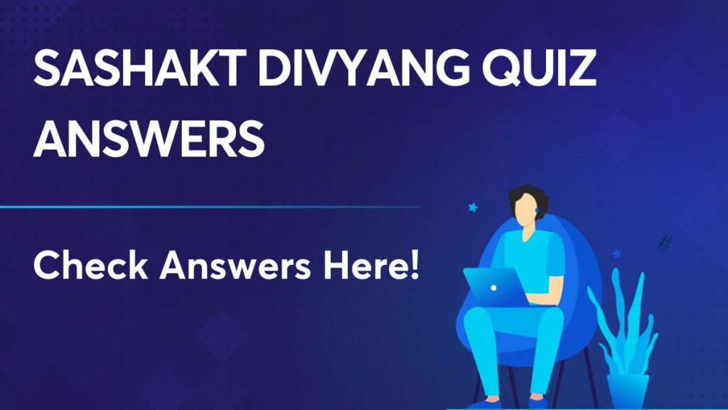 Sashakt Divyang Quiz Answers