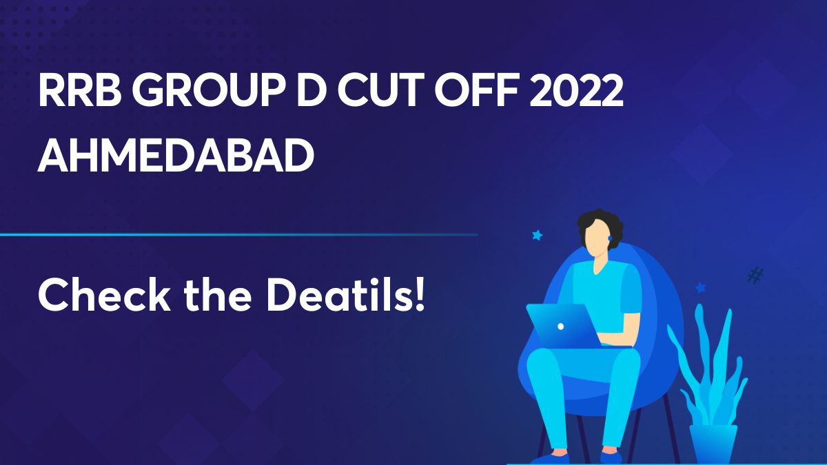 RRB Group D Cut Off 2022 Ahmedabad