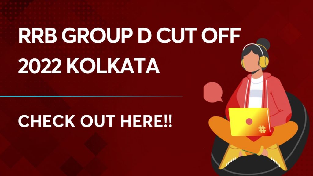 RRB Group D Cut Off 2022 Kolkata
