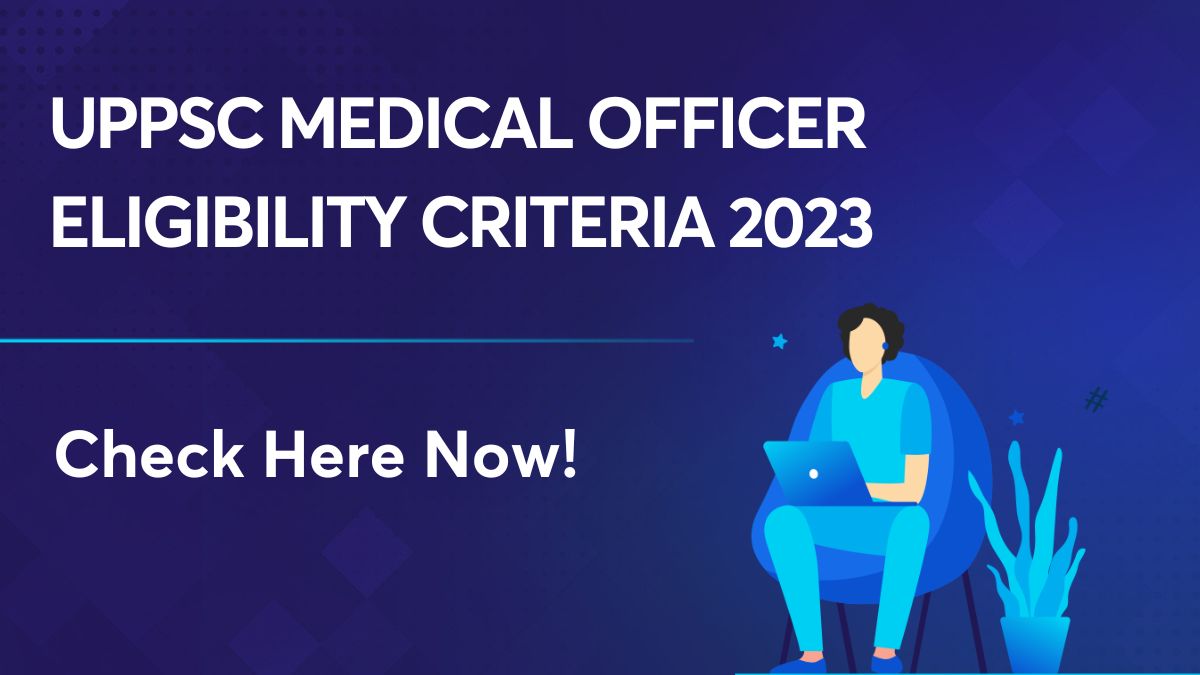 UPPSC Medical Officer Eligibility Criteria 2023