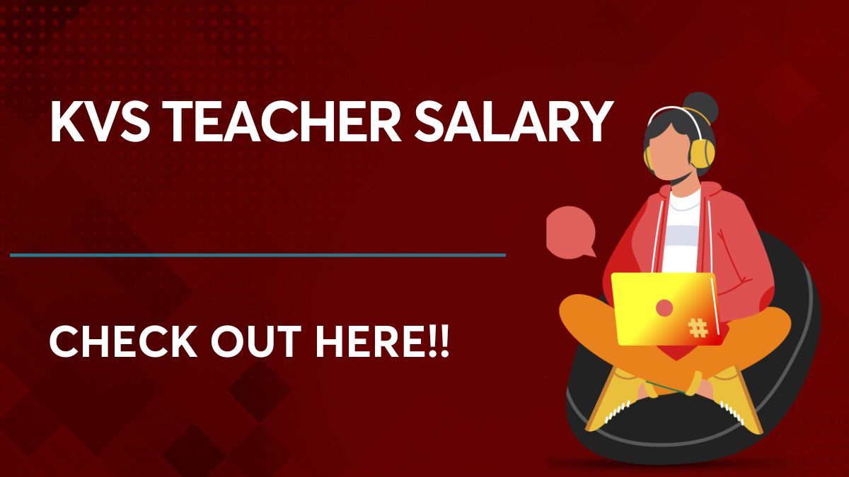 KVS Teacher Salary Detailed Salary Structure And Benefits Of It