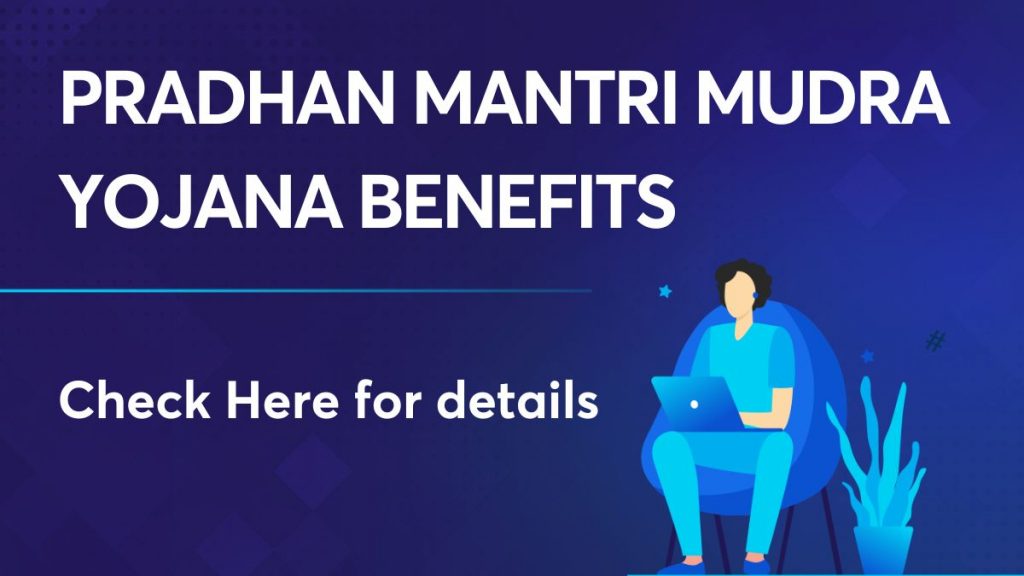 Pradhan Mantri Mudra Yojana benefits