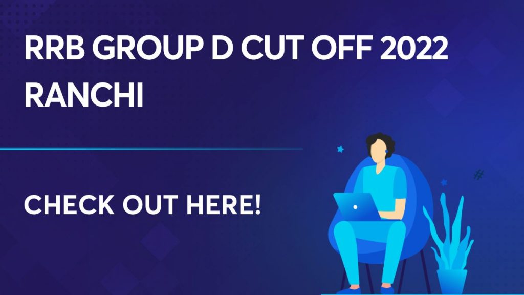 RRB Group D Cut Off 2022 Ranchi